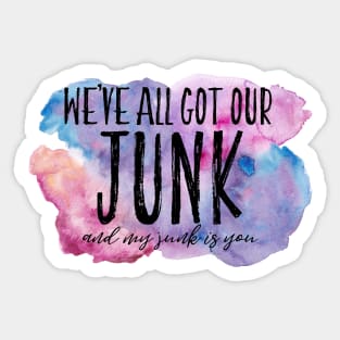 We've all got our Junk Sticker